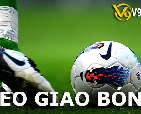 Kèo giao bóng trước là gì? Cách chơi kèo giao bóng trước tại V9Bet