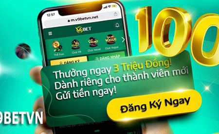 Đăng ký tài khoản – Tặng thưởng 100k cho thành viên mới tại V9BET